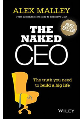 The naked CEO : the truth you need to build a big life