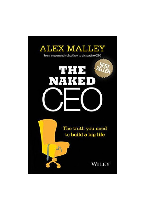 The naked CEO : the truth you need to build a big life