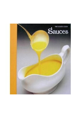 The Good Cook Techniques & Recipes Series – Sauces