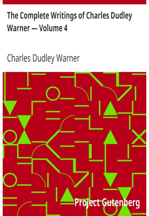 The Complete Writings of Charles Dudley Warner — Volume 4