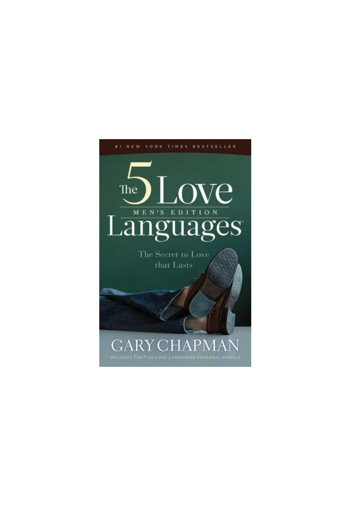 The 5 love languages, men's edition: the secret to love that lasts
