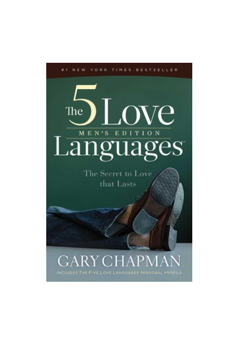 The 5 love languages, men's edition: the secret to love that lasts