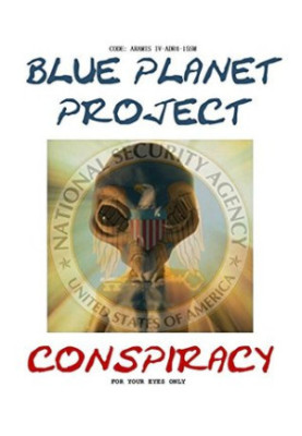 Blue Planet Project Conspiracy: Now the Whole Story of the Blue Planet Project is Revealed!