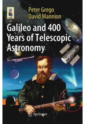 Galileo and 400 Years of Telescopic Astronomy (Astronomers' Universe)