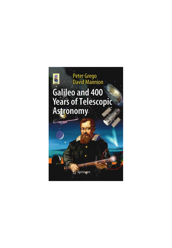Galileo and 400 Years of Telescopic Astronomy (Astronomers' Universe)