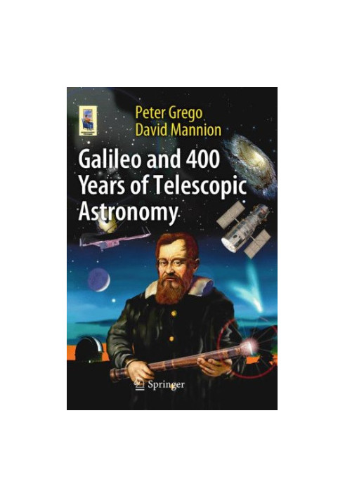 Galileo and 400 Years of Telescopic Astronomy (Astronomers' Universe)