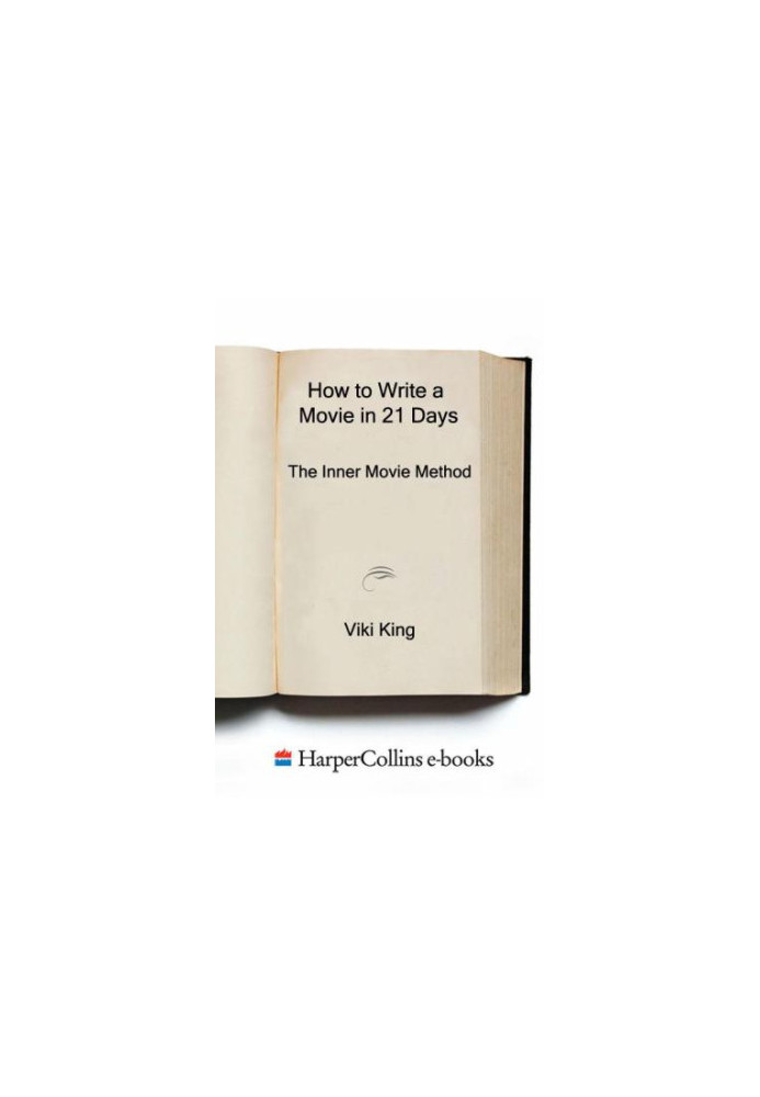 How to Write a Movie in 21 Days: The Inner Movie Method