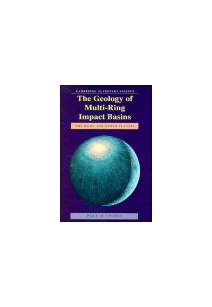 The Geology of Multi-Ring Impact Basins - The Moon and Other Planets (Cambridge Planetary Science Old)