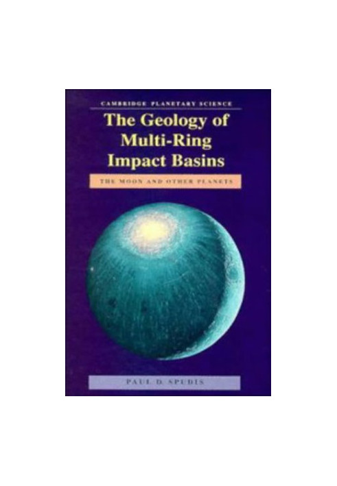 The Geology of Multi-Ring Impact Basins - The Moon and Other Planets (Cambridge Planetary Science Old)