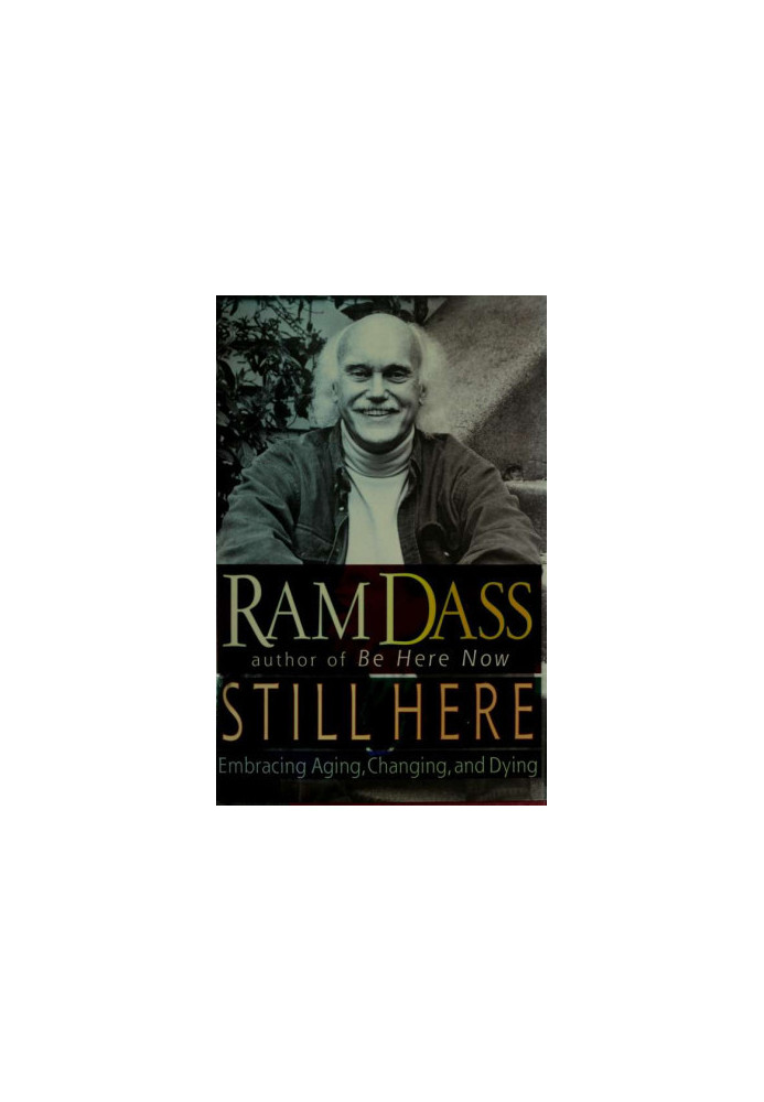 Still here : embracing aging, changing, and dying