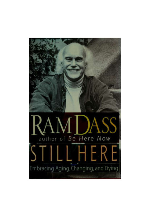 Still here : embracing aging, changing, and dying