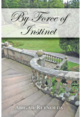 By Force of Instinct: A Pride & Prejudice Variation