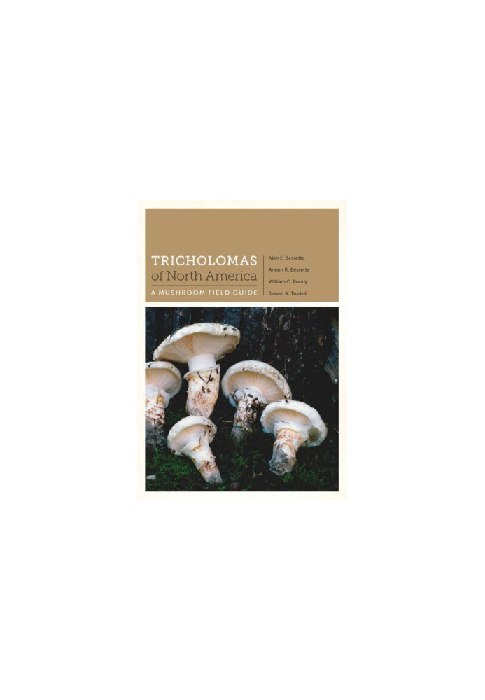 Tricholomas of North America: A Mushroom Field Guide
