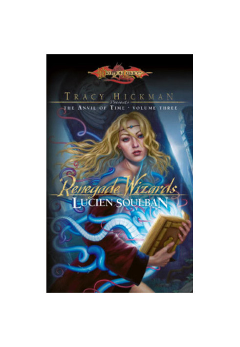 Renegade Wizards (Tracy Hickman Presents the Anvil of Time Book 3)