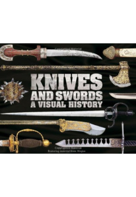 Knives and Swords: A Visual History