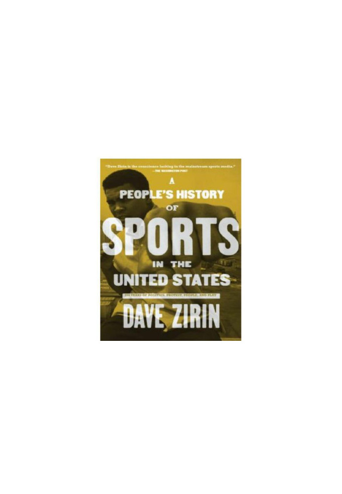 A People's History of Sports in the United States: 250 Years of Politics, Protest, People, and Play