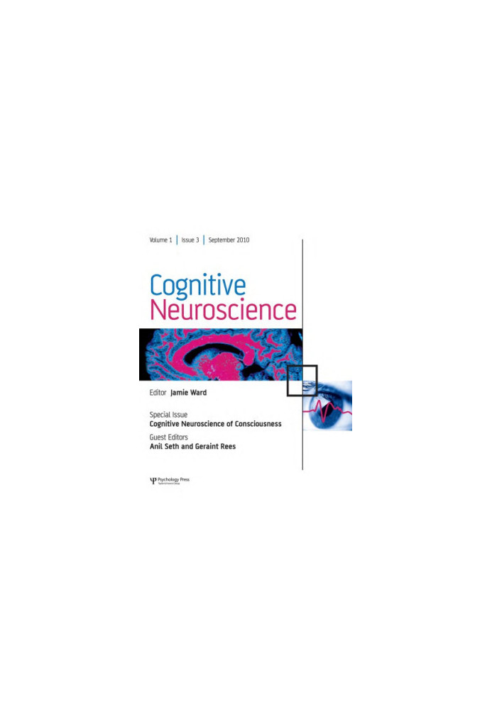 Cognitive Neuroscience of Consciousness : a Special Issue of Cognitive Neuroscience.