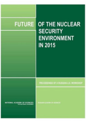 Future of the Nuclear Security Environment in 2015: Proceedings of a Russian-U.S. Workshop