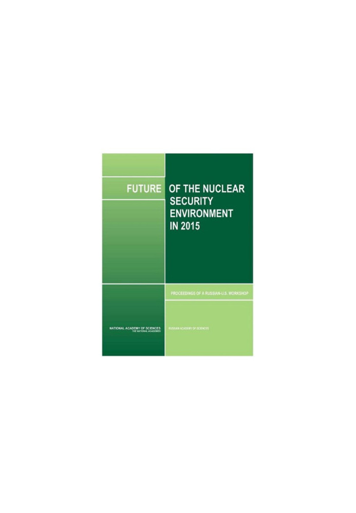Future of the Nuclear Security Environment in 2015: Proceedings of a Russian-U.S. Workshop