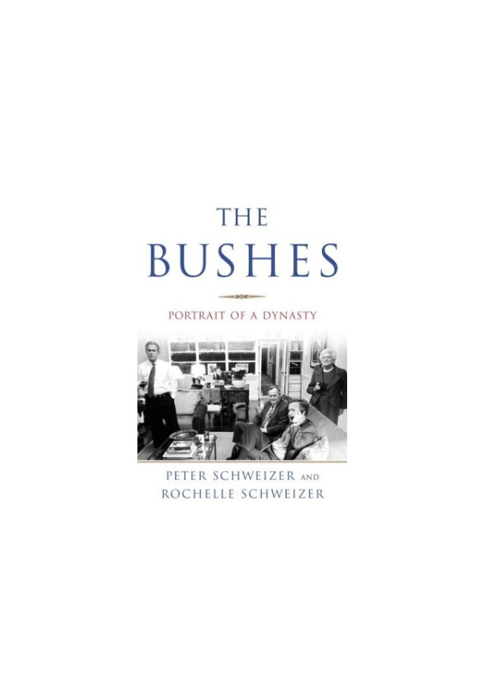 The Bushes: Portrait of a Dynasty