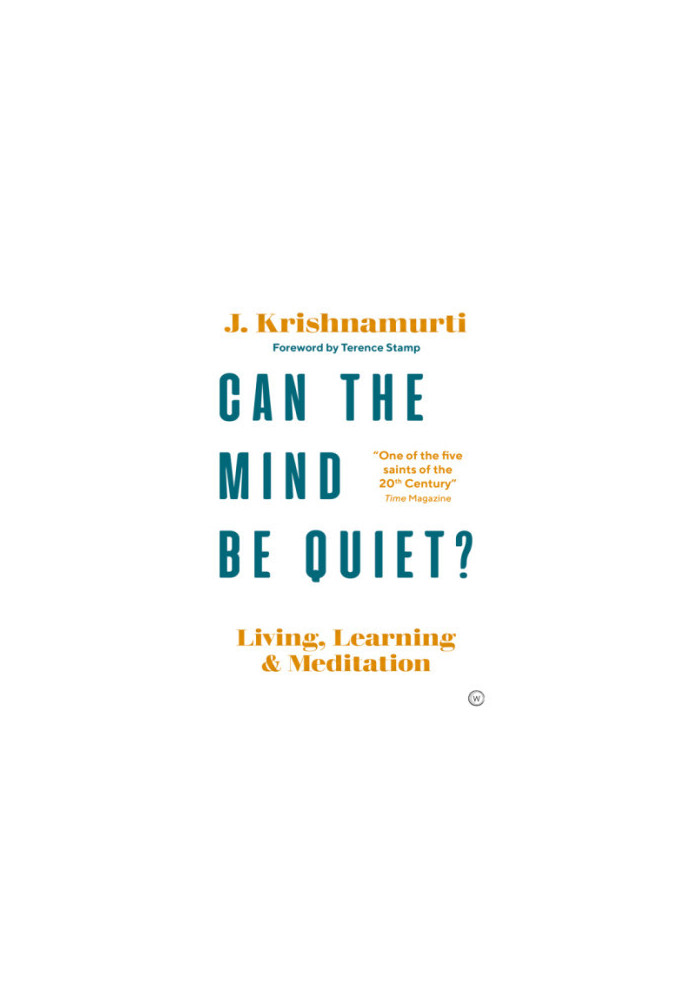 Can the Mind Be Quiet? Living, Learning and Meditation