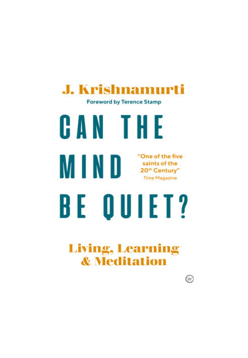 Can the Mind Be Quiet? Living, Learning and Meditation