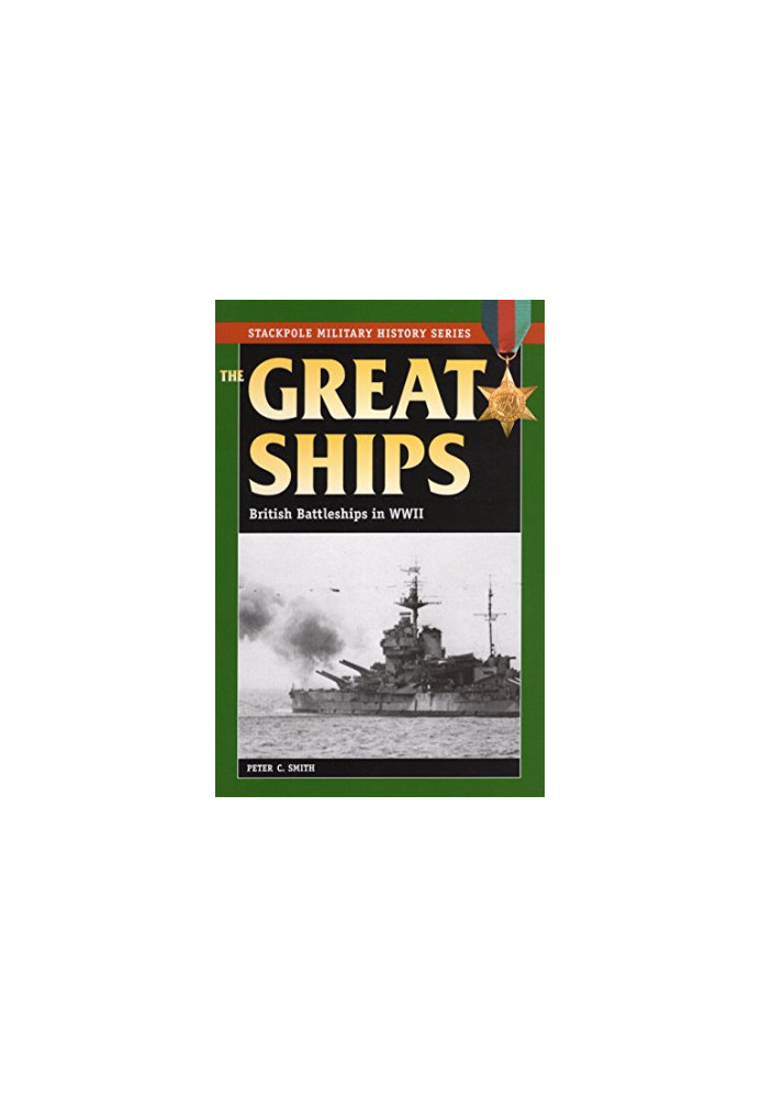 The Great Ships : British Battleships in World War II