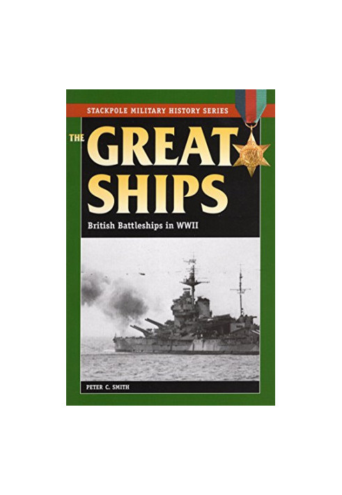 The Great Ships : British Battleships in World War II