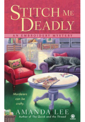 [An Embroidery Mystery 02] • Stitch Me Deadly