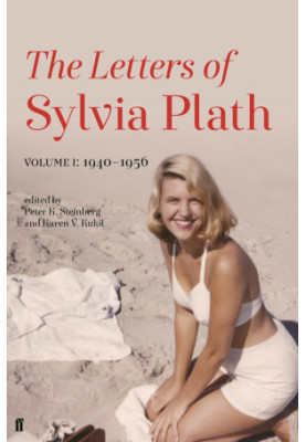 The Letters Of Sylvia Plath Volume I: 1940-1956