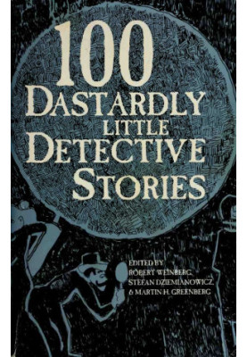 100 Dastardly Little Detective Stories