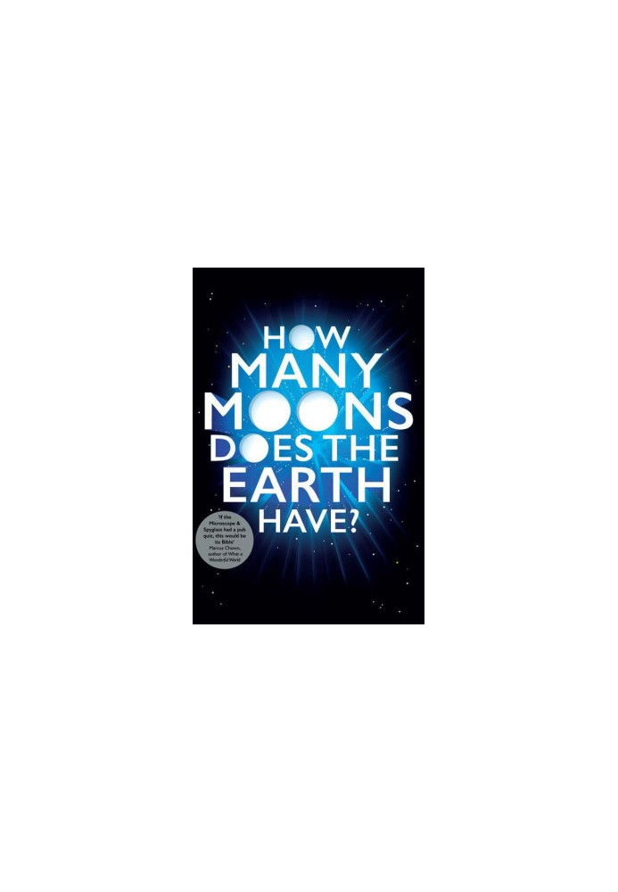 How Many Moons Does the Earth Have?: The Ultimate Science Quiz Book
