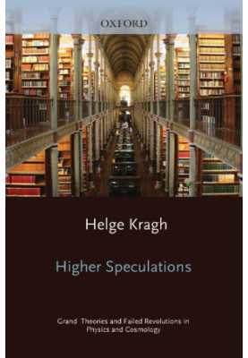 Higher Speculations : Grand Theories and Failed Revolutions in Physics and Cosmology