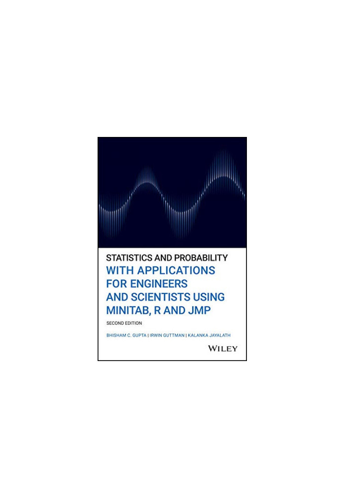 Statistics and Probability with Applications for Engineers and Scientists Using MINITAB, R and JMP
