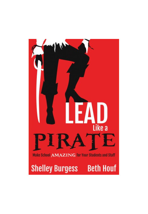 Lead like a pirate: make school amazing for your students and staff