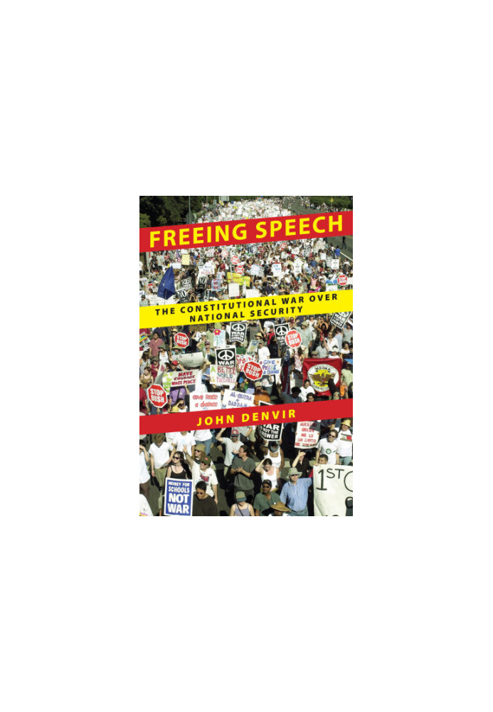 Freeing speech: the constitutional war over national security