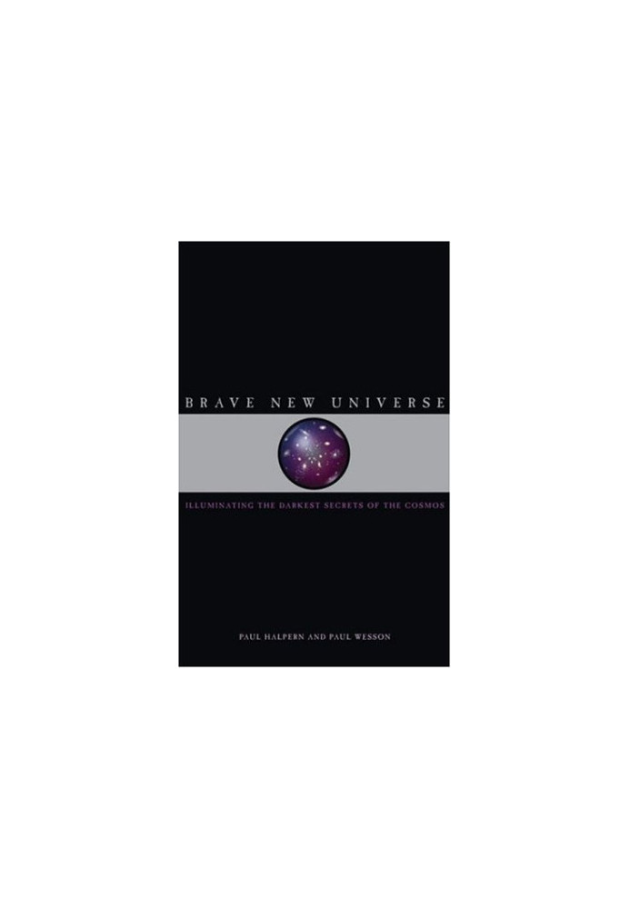 Brave New Universe - Illuminating the Darkest Secrets of the Cosmos (2006)