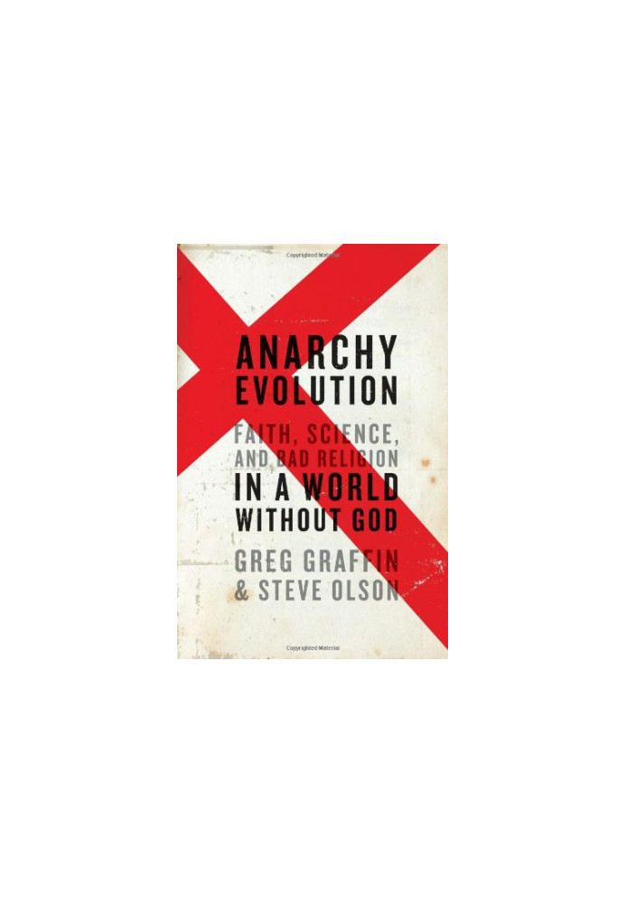Anarchy Evolution: Faith, Science, and Bad Religion in a World Without God