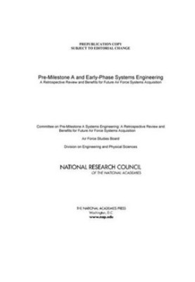 Pre-Milestone A and Early-Phase Systems Engineering: A Retrospective Review and Benefits for Future Air Force Acquisition