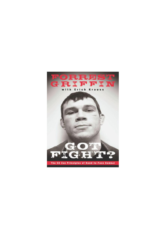 Got Fight?: The 50 Zen Principles of Hand-to-Face Combat