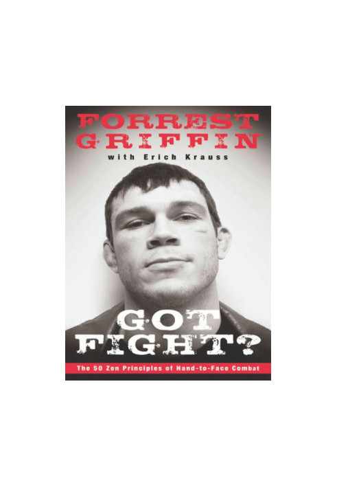 Got Fight?: The 50 Zen Principles of Hand-to-Face Combat