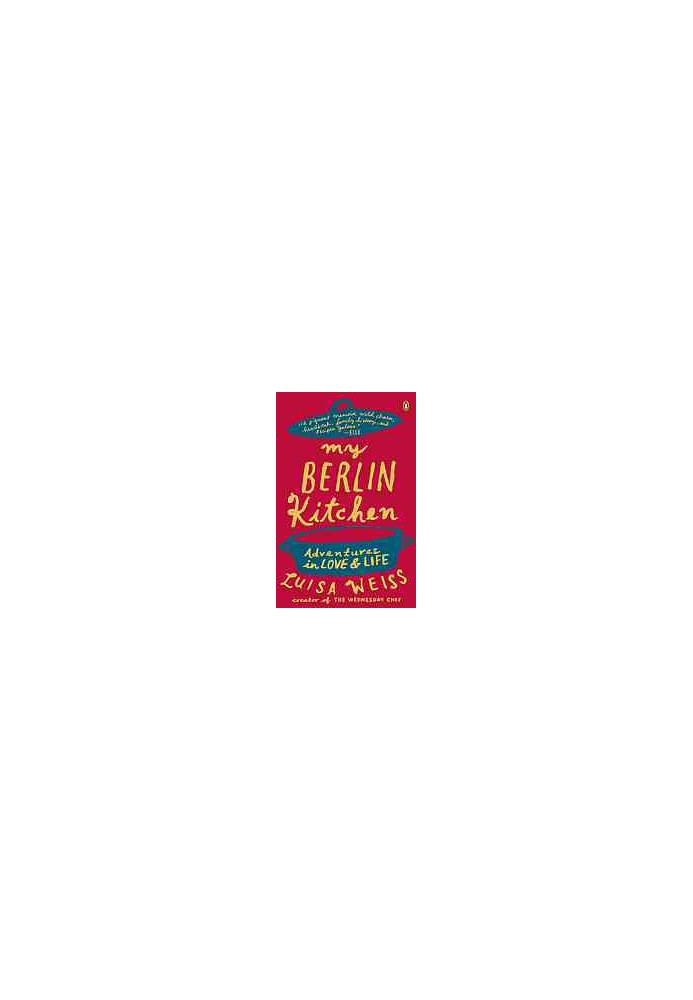My Berlin kitchen : a love story (with recipes)