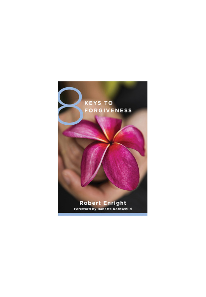 8 Keys to Forgiveness (8 Keys to Mental Health)
