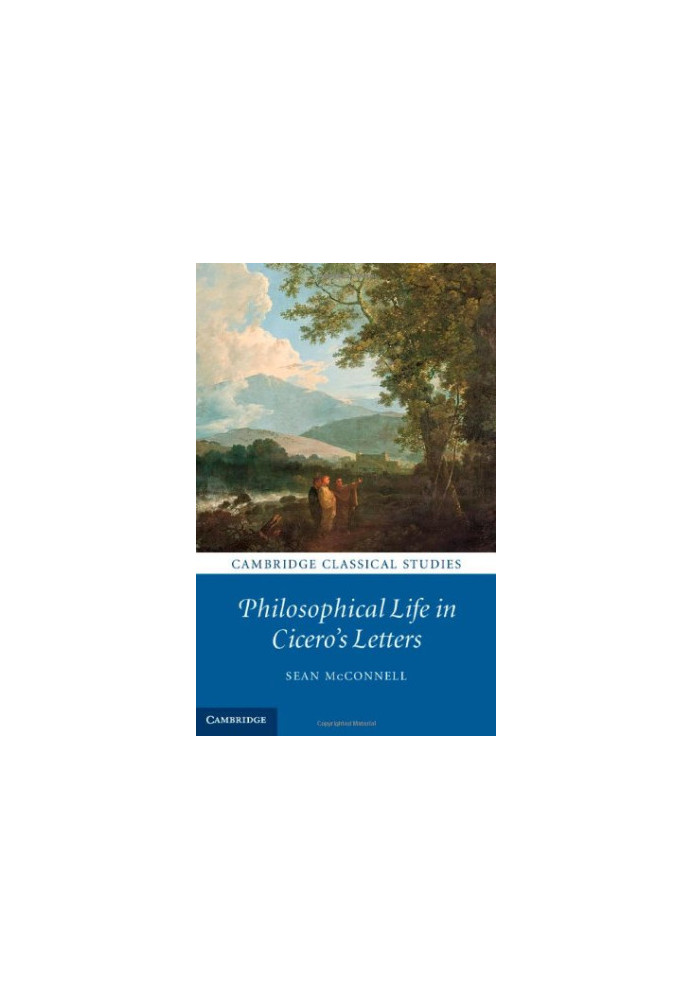 Philosophical life in Cicero's letters
