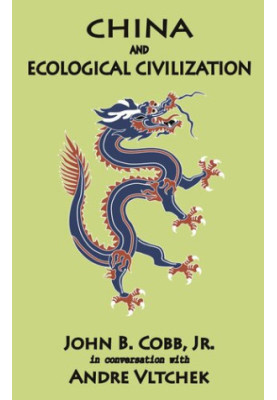 China and Ecological Civilization: John B. Cobb, Jr. in conversation with Andre Vltchek