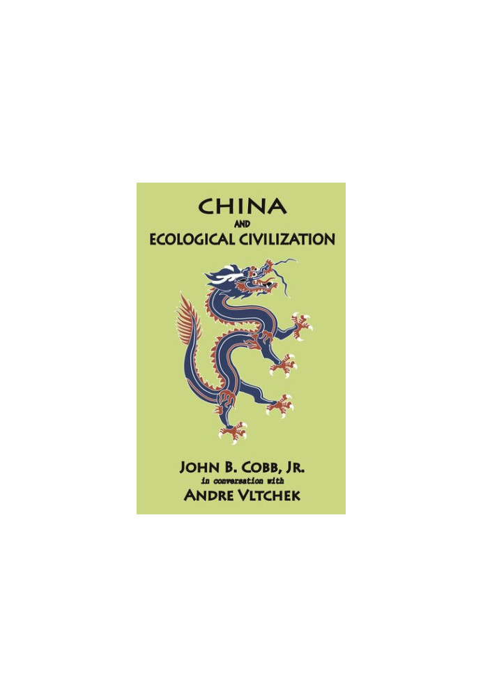China and Ecological Civilization: John B. Cobb, Jr. in conversation with Andre Vltchek