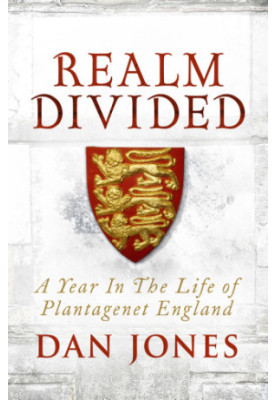 Realm Divided: A Year in the Life of Plantagenet England (2015)