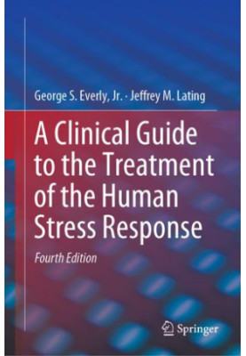A Clinical Guide to the Treatment of the Human Stress Response