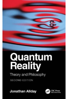 Quantum Reality: Theory and Philosophy, 2nd Edition