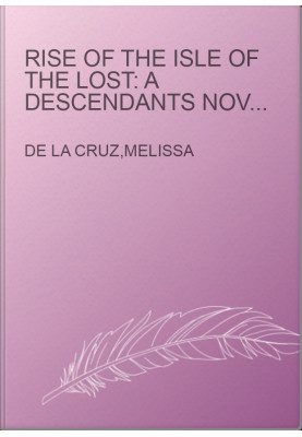 Rise of the Isle of the Lost: A Descendants Novel (The Descendants (3))